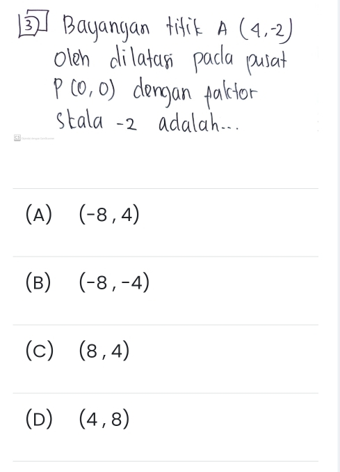 (A) (-8,4)
(B) (-8,-4)
(c) (8,4)
(D) (4,8)