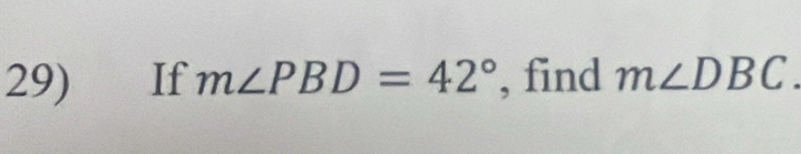 If m∠ PBD=42° , find m∠ DBC.