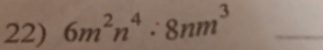 6m^2n^4:8nm^3 _