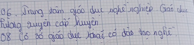 O6. Jrung dam gláo duǐ nghe nghièp Qāo du 
huaig augen cap huyen 
08 Cǒ 8ó qiáo due )áhai eó dào tao nghǔ