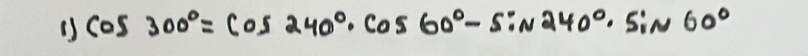 () cos 300°=cos 240°· cos 60°-sin 240°· sin 60°