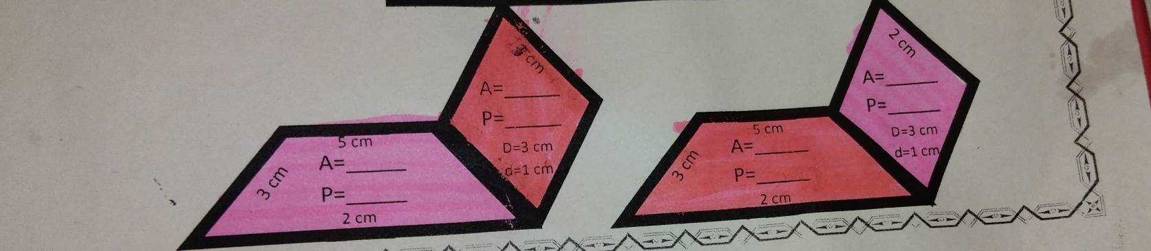 A=
P= _
5cm
D=3cm
A= _
cm
d=1cm
~ P= _
2 cm