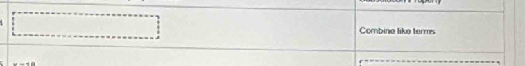 Combine like terms 
a x=10