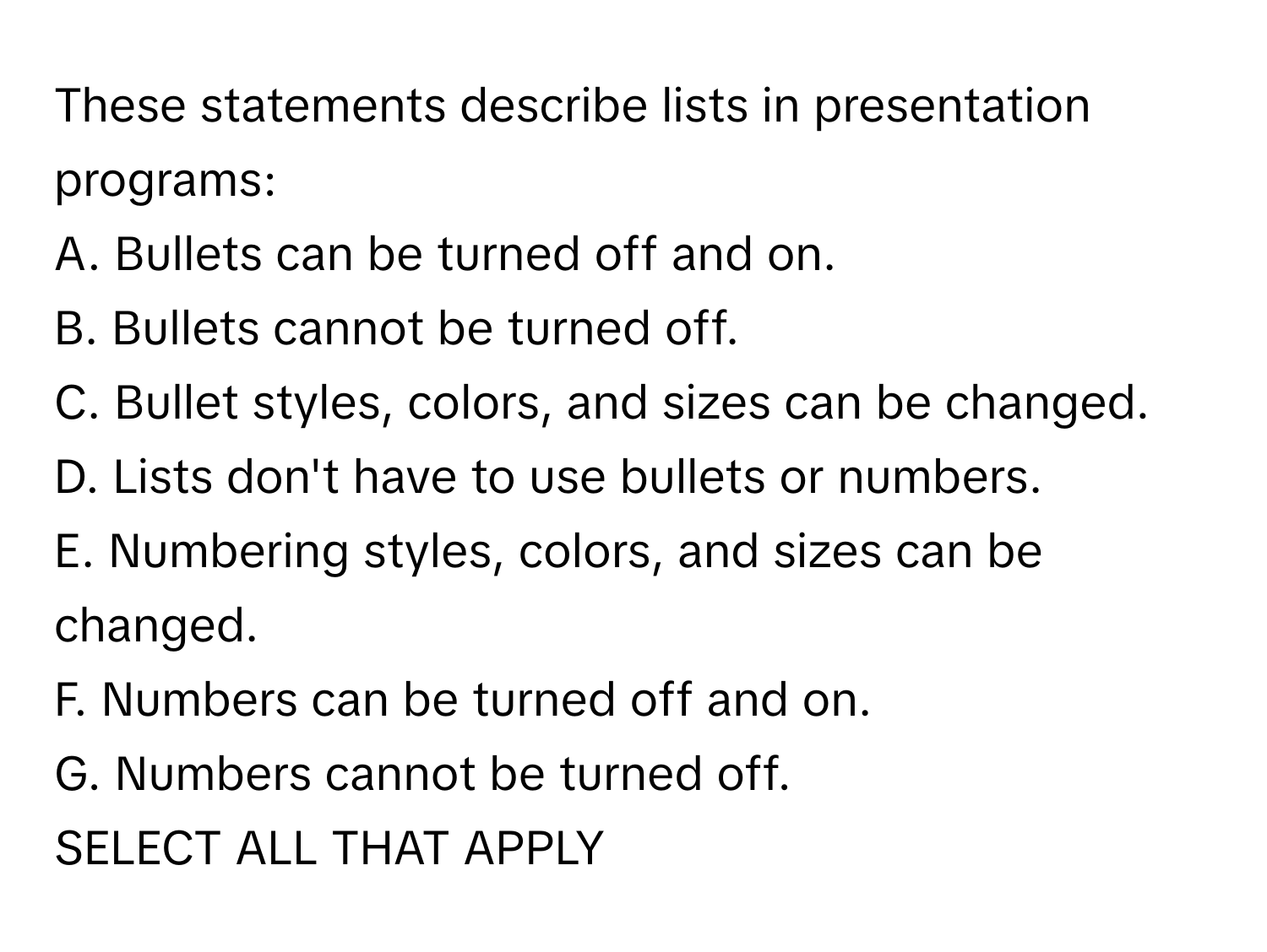Solved: These statements describe lists in presentation programs: A ...