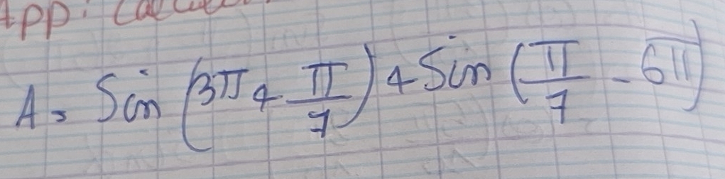 Pp cacCe
A,Sin(3π +π 7)4sin (frac π ( π /7 -6π )