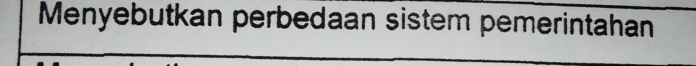 Menyebutkan perbedaan sistem pemerintahan