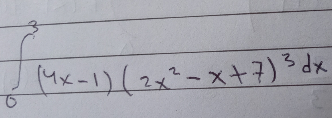 ∈tlimits _0^(3(4x-1)(2x^2)-x+7)^3dx