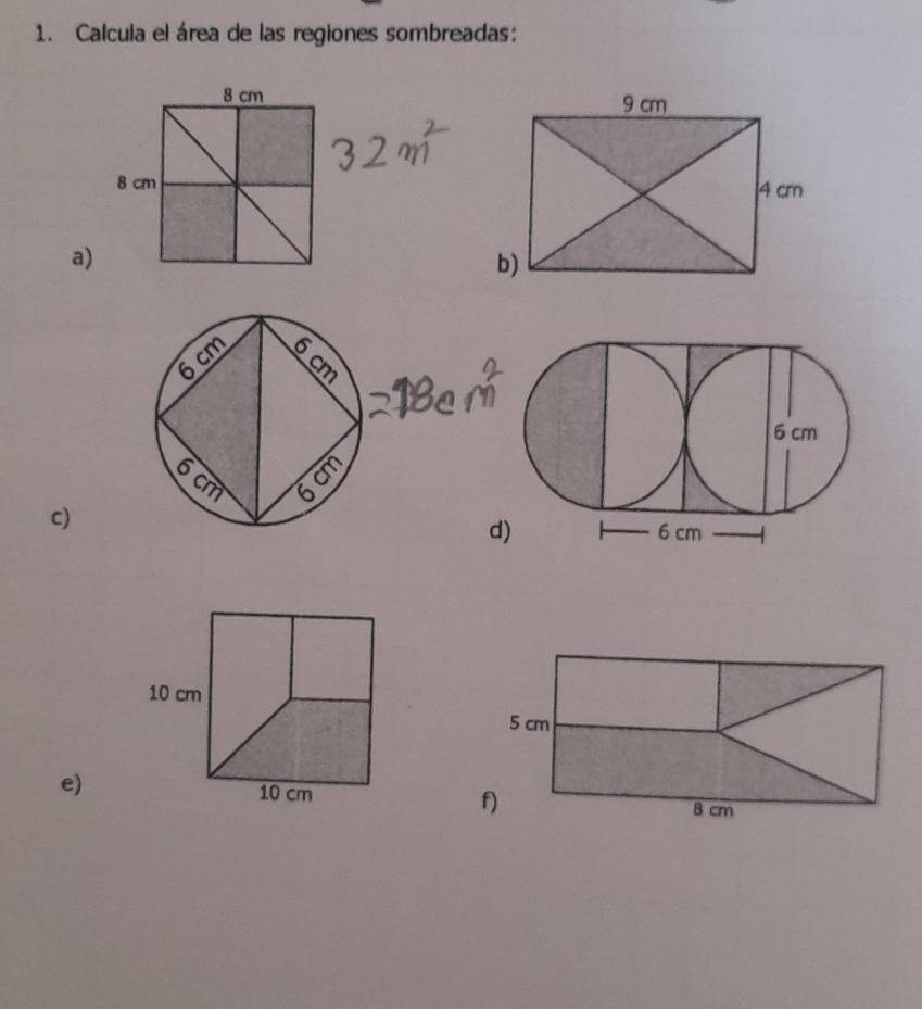 Calcula el área de las regiones sombreadas:
8 cm
8 cm
a) 
c) 
d) 
e)