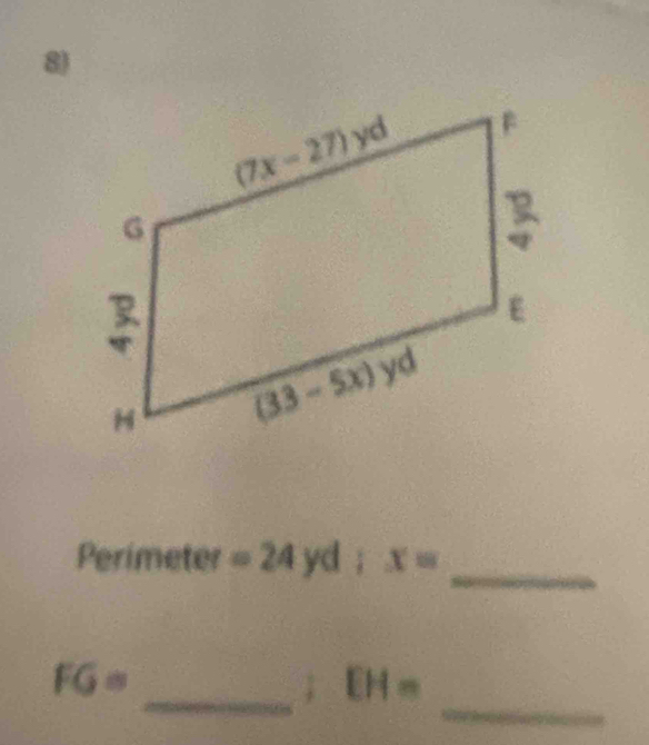 Perimeter =24yd;x= _
_
_
FG=
EH=