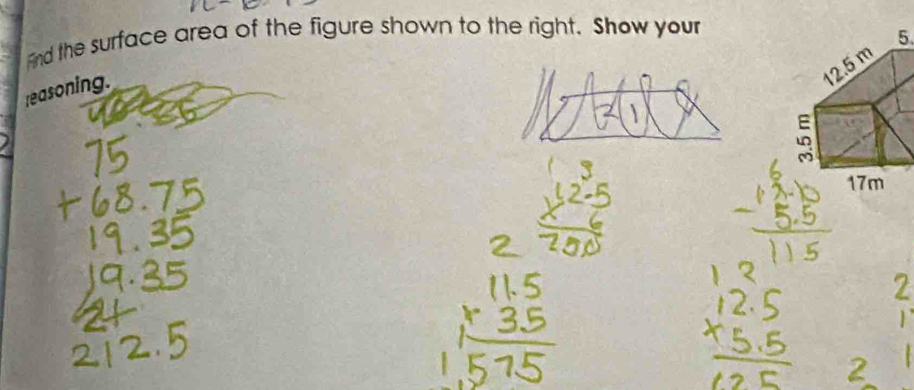 And the surface area of the figure shown to the right. Show your 
reasoning. 
5