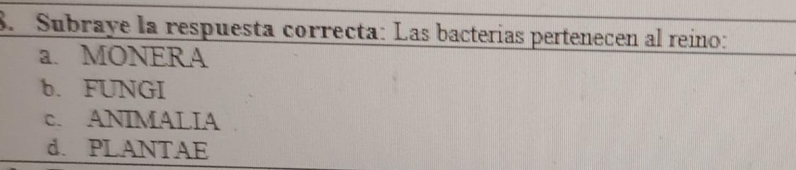 Resuelto:Subraye la respuesta correcta: Las bacterias pertenecen al ...