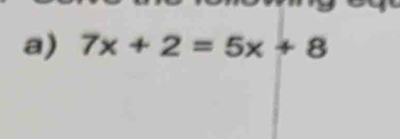 7x+2=5x+8