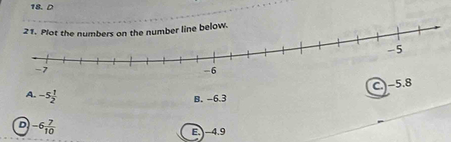 18. D
C.) -5.8
A. -5 1/2 
B. -6.3
D -6 7/10 
E.) -4.9