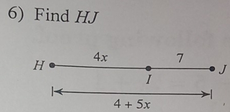 Find HJ
H
4x
7
J
I
-1
4+5x