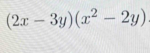 (2x-3y)(x^2-2y)