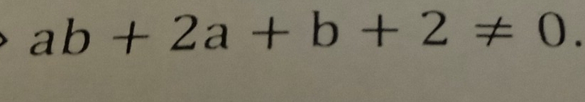 ab+2a+b+2!= 0.