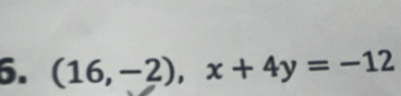 (16,-2), x+4y=-12