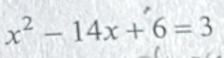 x^2-14x+6=3