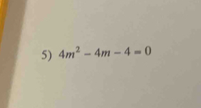 4m^2-4m-4=0