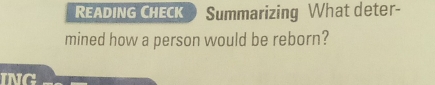 Reading Check Summarizing What deter- 
mined how a person would be reborn? 
ING