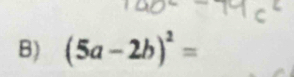 (5a-2b)^2=