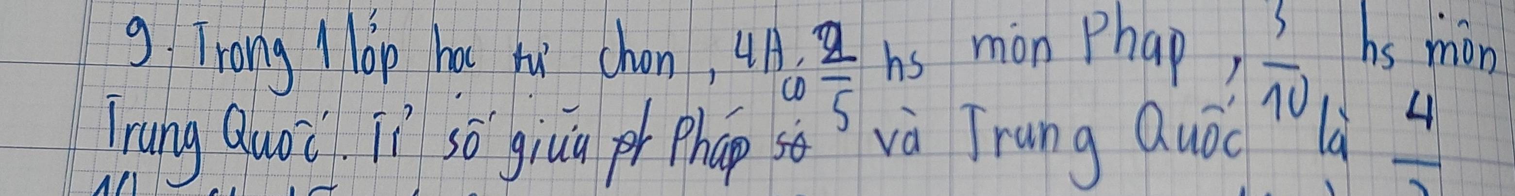 Trong M lop ha hu chon, hs mon Phap,  3/10  hs mon 
4A_6 4 2/5  
Trung Quòc. Tí sō giua pr pháp so và Trung Quǒcq  4/2 