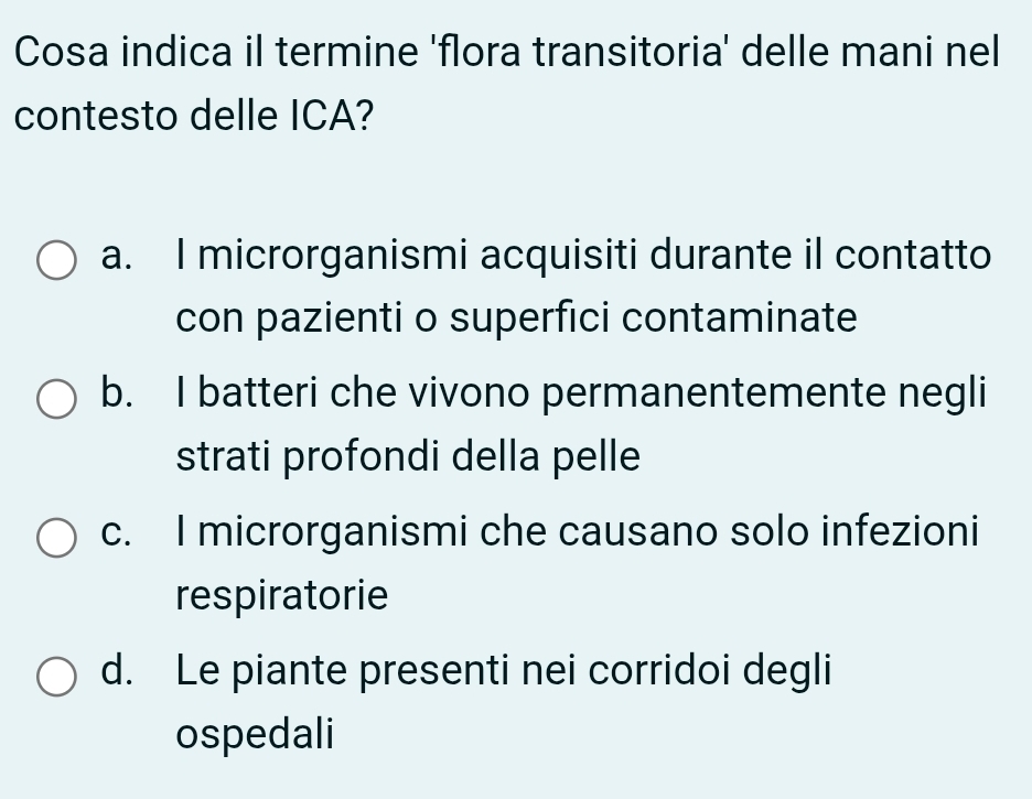 Risolto:Cosa indica il termine 'flora transitoria' delle mani nel ...