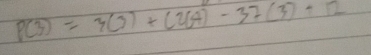 P(3)=3(3)+(2(4)-37(3)+12