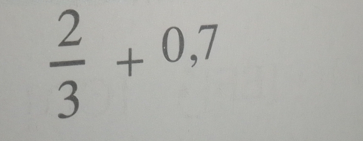  2/3 +0,7