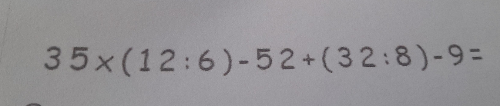 35* (12:6)-52+(32:8)-9=