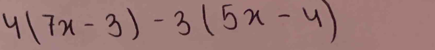 4(7x-3)-3(5x-4)