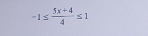 -1≤  (5x+4)/4 ≤ 1