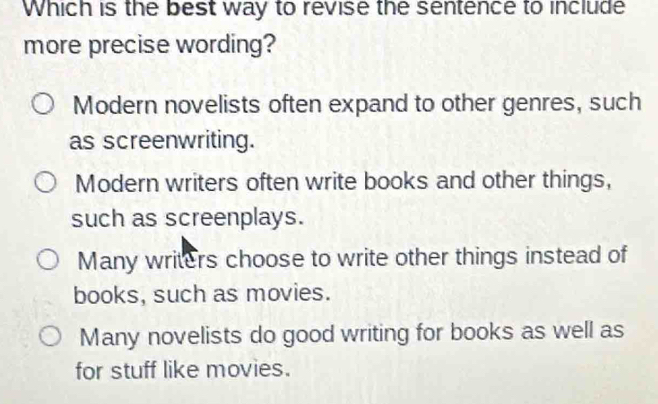 Solved: Which is the best way to revise the sentence to include more ...