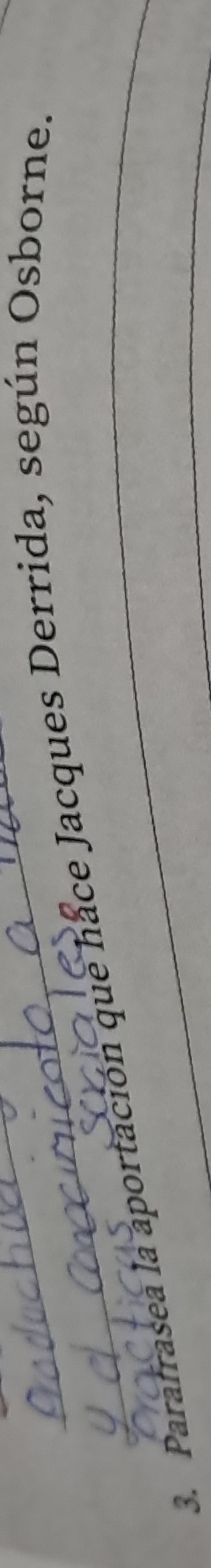 Parafrasea la aportación que hace Jacques Derrida, según Osborne.