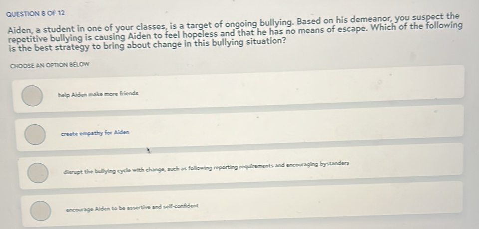 Solved: OF 12 Aiden, a student in one of your classes, is a target of ...