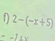 2-(-x+5)
--1⊥