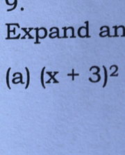 Expand an 
(a) (x+3)^2