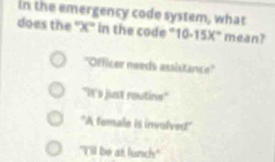 Solved: in the emergency code system, what does the '' X '' in the code ...