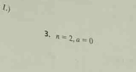 1.) 
3、 n=2, a=0