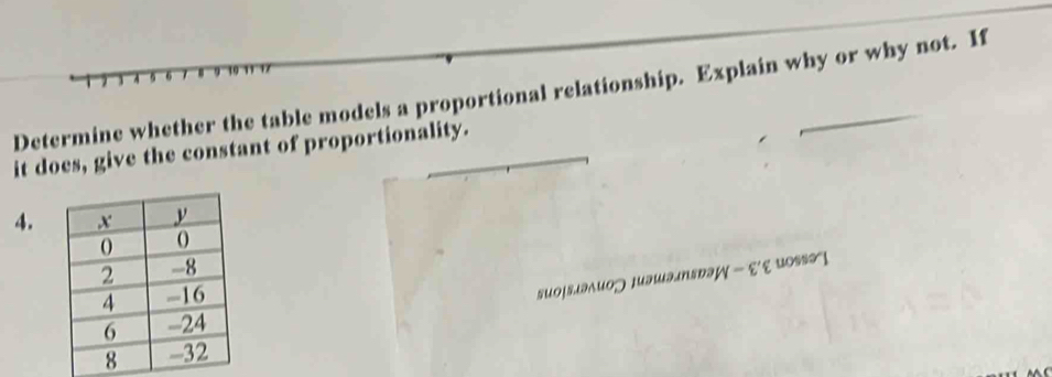 Determine whether the table models a proportional relationship. Explain why or why not. If 
it does, give the constant of proportionality. 
4.
W-varepsilon 'varepsilon uosss"] 
SUO|SUəAUO⊃ IUIUəINSDə