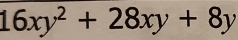 16xy^2+28xy+8y