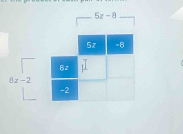 5z-8
5z -8
8z
8z-2
-2