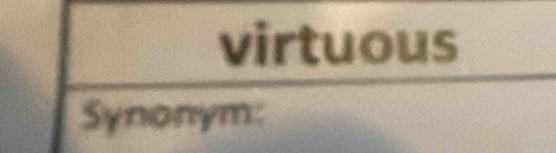 virtuous 
Synonym: