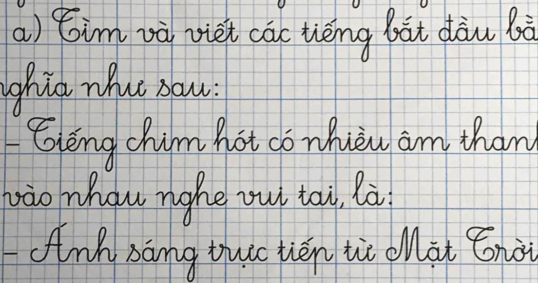 Cim và viei cāc zèng bàt dàu li 
ghao wha sow: 
Gèng Cum hot dó whièu am than 
pào hou nghe yuì tai. là 
Awh sang bucc tién tè càu (nà