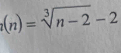 (n)=sqrt[3](n-2)-2