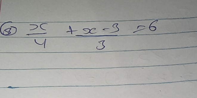  x/4 + (x-3)/3 =6