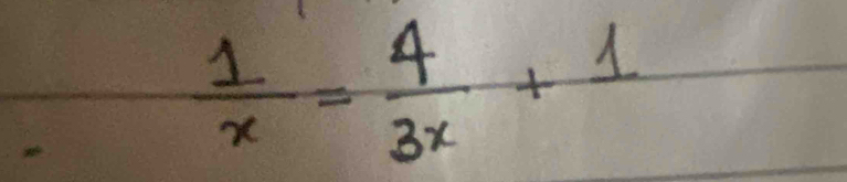  1/x = 4/3x +1