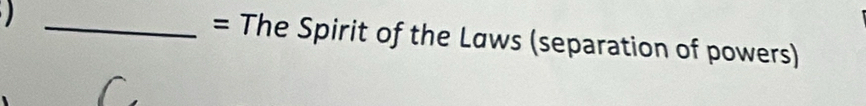 = The Spirit of the Laws (separation of powers)