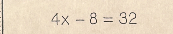 4x-8=32