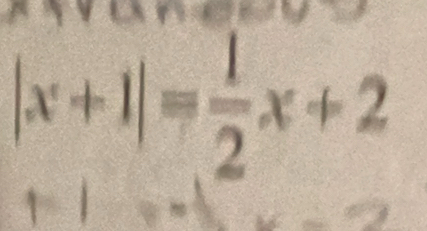 |x+1|= 1/2 x+2